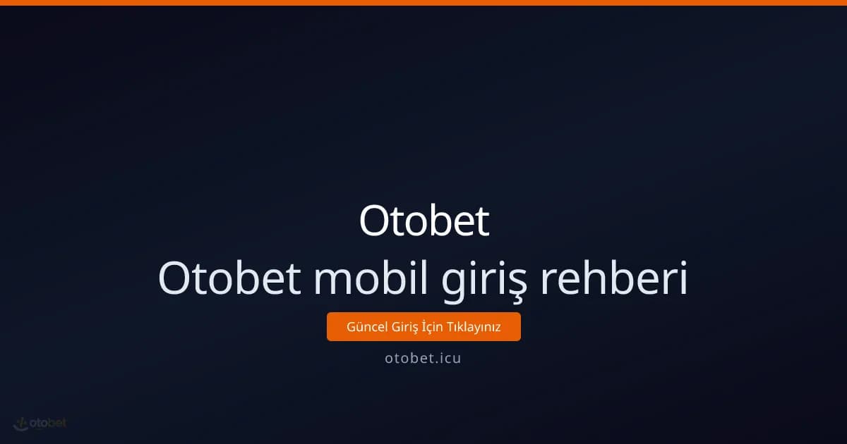 Otobet mobil giriş rehberi: hızlı ve güvenli erişim - Otobet rehber görseli